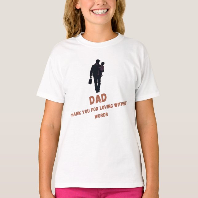Camiseta Pai, Obrigado por amar sem palavras | Menina (Frente)