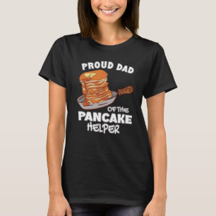 Camiseta Pai Orgulhoso Da Pancake Helper Maker Pancakes