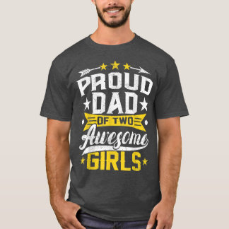 Camiseta Pai Orgulhoso De Duas Meninas Incríveis No Dia Do