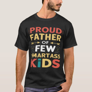 Camiseta Pai Orgulhoso De Poucas Crianças Smartass