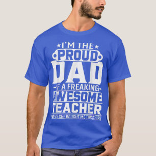 Camiseta Pai Orgulhoso De Um Dia de os pais De Professores 