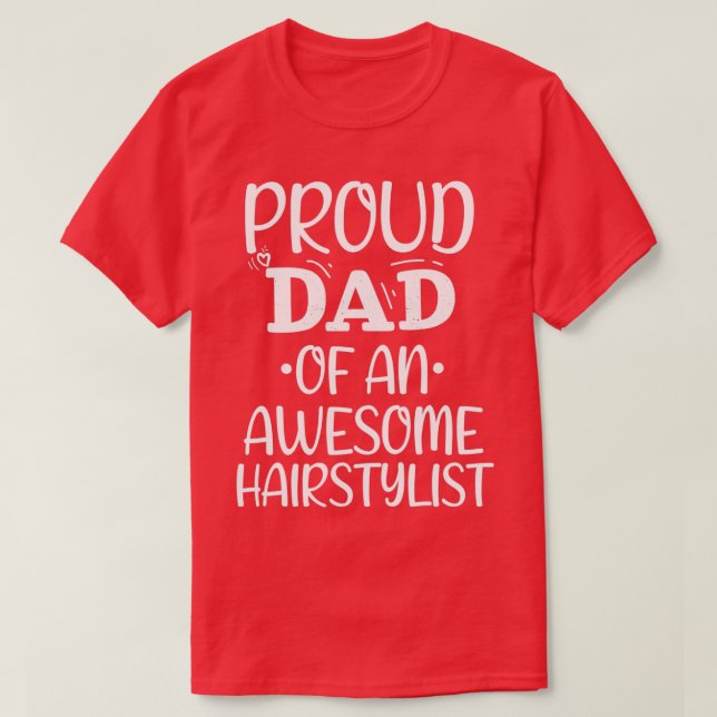 Camiseta Pai Orgulhoso De Um Espetacular Hairstylist 1 (Frente do Design)