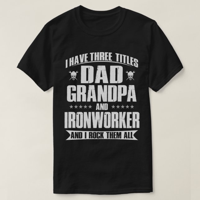 Camiseta Pai orgulhoso, vovô e Presente Ironworker para Ele (Frente do Design)
