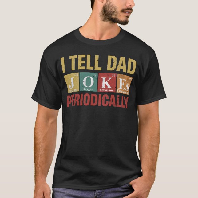 Camiseta Pai Piada Tee De Química Periodicamente Engraçada (Frente)