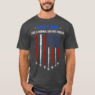 Camiseta Pai-Piloto Como Um Pai Normal, Mas Sinalizador EUA