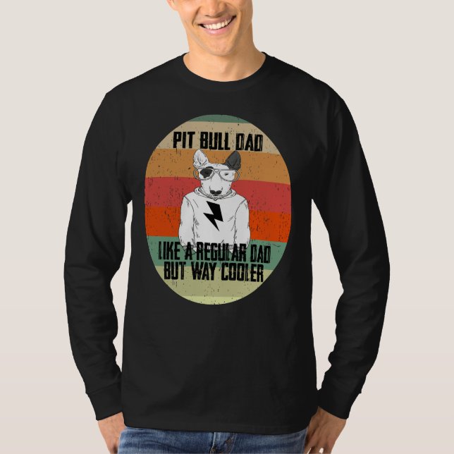 Camiseta Pai Pitbull Como Um Pai Regular Mas Animal Mais Fr (Frente)