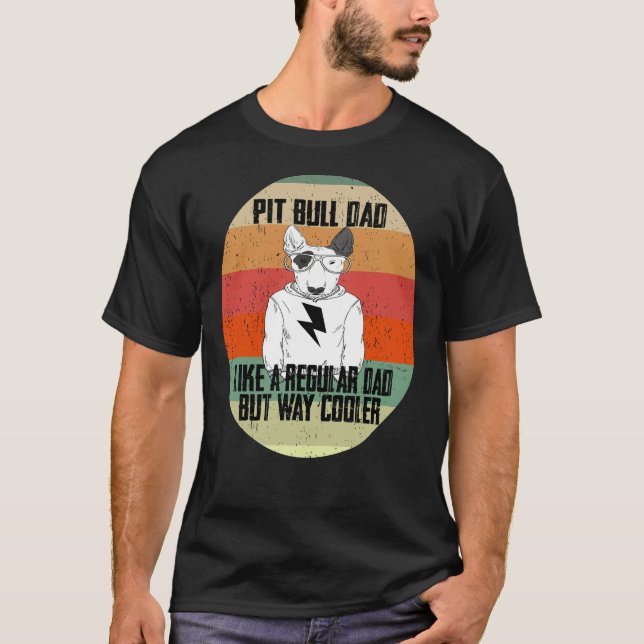 Camiseta Pai Pitbull Como Um Pai Regular Mas Animal Mais Fr (Frente)