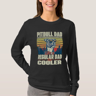 Camiseta Pai Pitbull Como Um Pai Regular Mas Mais Frio - Pi