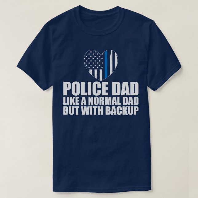 Camiseta Pai policial como um pai normal, mas com backup w (Frente do Design)