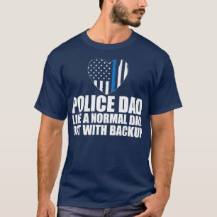 Camiseta Pai policial como um pai normal, mas com backup w