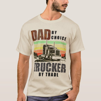 Camiseta Pai por Escolha. Caminhoneiro por Profissão. Camis