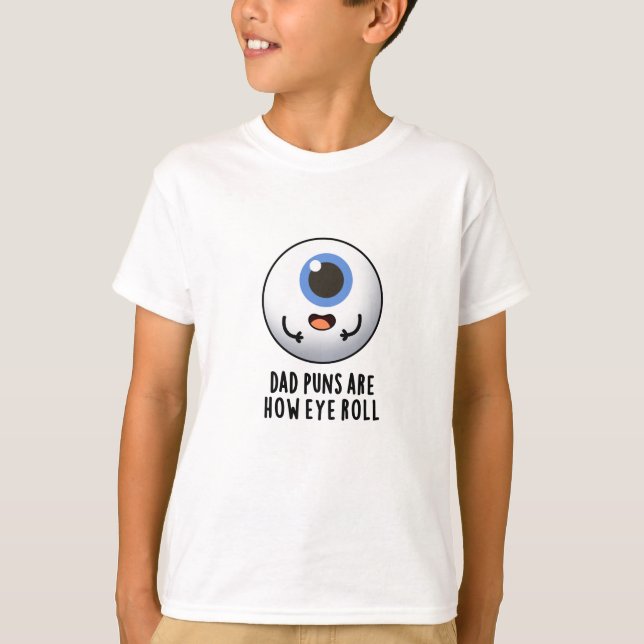Camiseta Pai Puns São Como Os Olhos Engraçam Os Olhos (Frente)