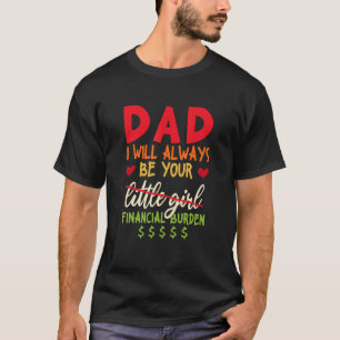 Camiseta Pai Que Eu Seja Sempre O Seu Encargo Financeiro