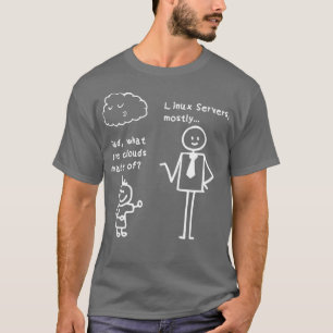 Camiseta Pai Que Nuvens São Feitas Do Servidor Linux Uni