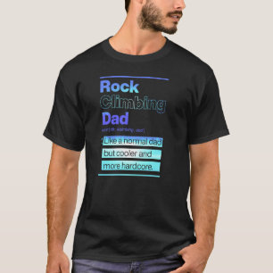 Camiseta Pai que Pratica Escalada Como um Pai Normal Mas Ma