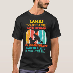 Camiseta Pai que você seja o primeiro homem que eu já amei
