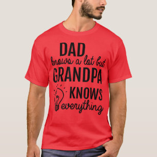 Camiseta Pai Sabe Muito, Mas Vovô Sabe Tudo Por Causa
