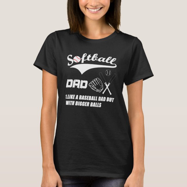 Camiseta Pai Softball Mens Como Um Pai De Baseball Mas Com  (Frente)