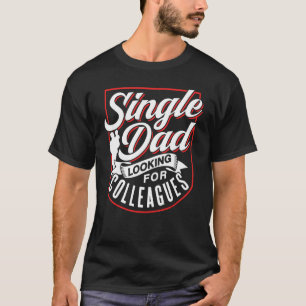 Camiseta Pai solteiro Procurando Colegas Fath Solitário Pai