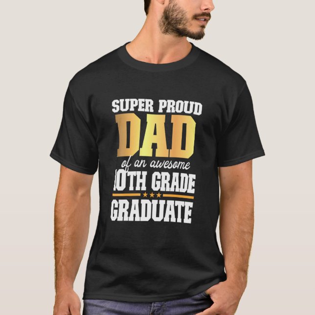 Camiseta Pai Super Orgulhoso De Um Incrível Formando Do 10º (Frente)