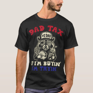 Camiseta Pai Tax Raccoon Se Eu Estou Comprando Tentando Pai