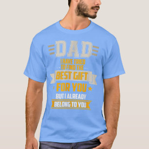 Camiseta Pai Tentou Encontrar Melhor Mas Eu Já Pertenço A V
