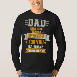 Camiseta Pai Tentou Encontrar Melhor Mas Eu Já Pertenço A V