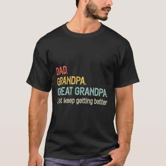 Camiseta Pai Vô Bisavô Eu Só Fico Cada Vez Melhor