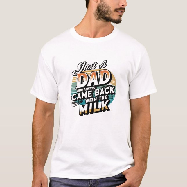 Camiseta Pai Voltou com Leite (Frente)