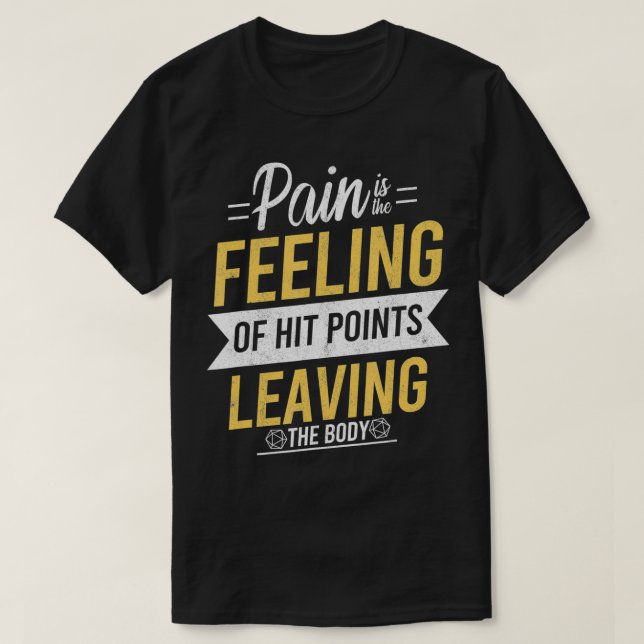 Camiseta Pain Is Hit Points Leaving The Body Tabletop Role  (Frente do Design)