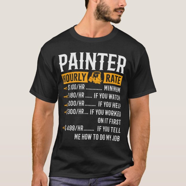 Camiseta Painter Hourly Rate Funny Painter  (Frente)