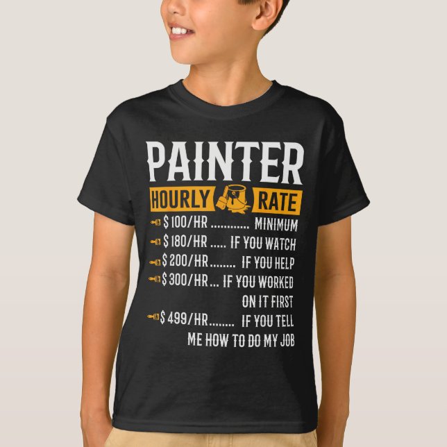 Camiseta Painter Hourly Rate Funny Painter  (Frente)