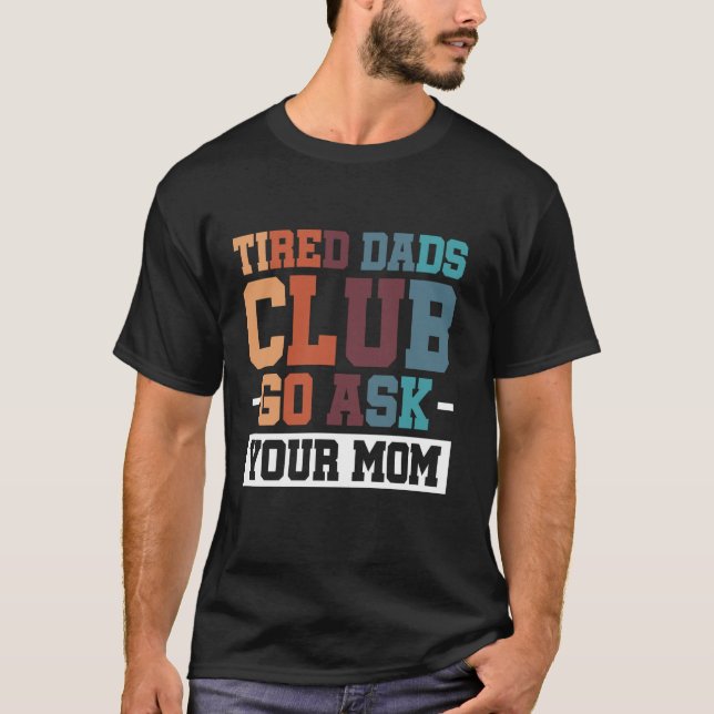 Camiseta Pais Cansados Pergunte à sua mãe (Frente)