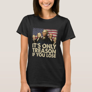 Camiseta Pais Fundadores É Só Traição Se Você Perder 4º