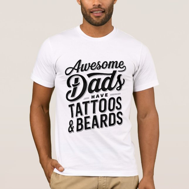 Camiseta Pais Incríveis Têm Tatuagens E Barbas Uma T-shirt  (Frente)