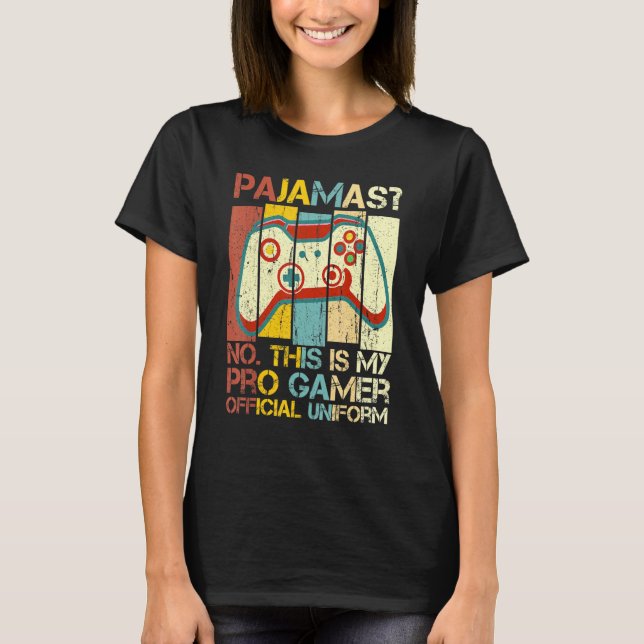 Camiseta Pajamas No This Is Pro Gamer Official Uniform (Frente)