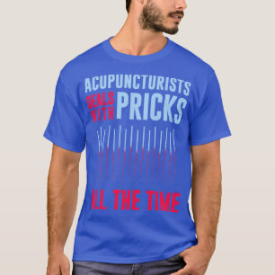 Camiseta Palavra Engraçada Acupunturista Innuendo Pun