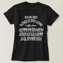 Camiseta Palavra Hippopotomonstrosesquippedaliophobia longo