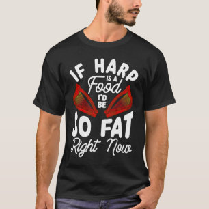 Camiseta Palavra Se Harp é uma comida eu estaria tão gorda 