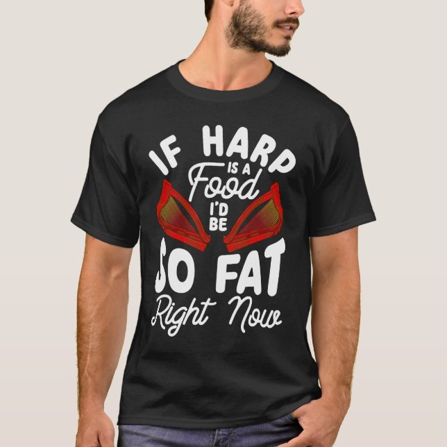 Camiseta Palavra Se Harp é uma comida eu estaria tão gorda  (Frente)