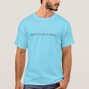 Camiseta Palavras do sussurro da sabedoria…