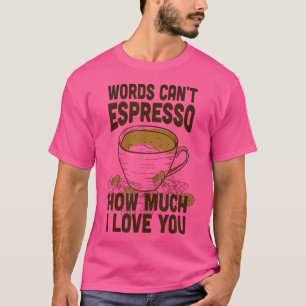 Camiseta Palavras Não Podem Espressar O Quanto Eu Te Amo Ca