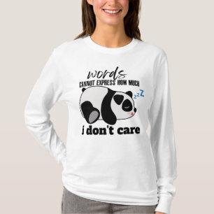 Camiseta Palavras não podem expressar o quanto eu não me im