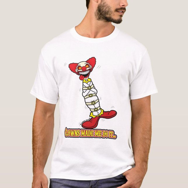 Camiseta Palhaços Me Fizeram Fazer Isso... (Frente)