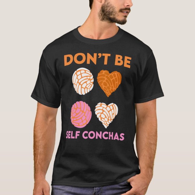 Camiseta Pan De Dulce Latina Comida Não seja autocômoda (Frente)