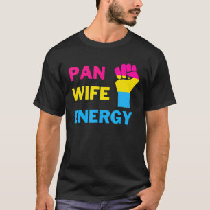 Camiseta Pan Wife Energy Pansexual Prioridade Pansexual Lgb