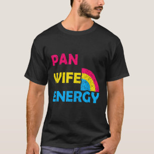 Camiseta Pan Wife Energy Pansexual Prioridade Pansexual Pan