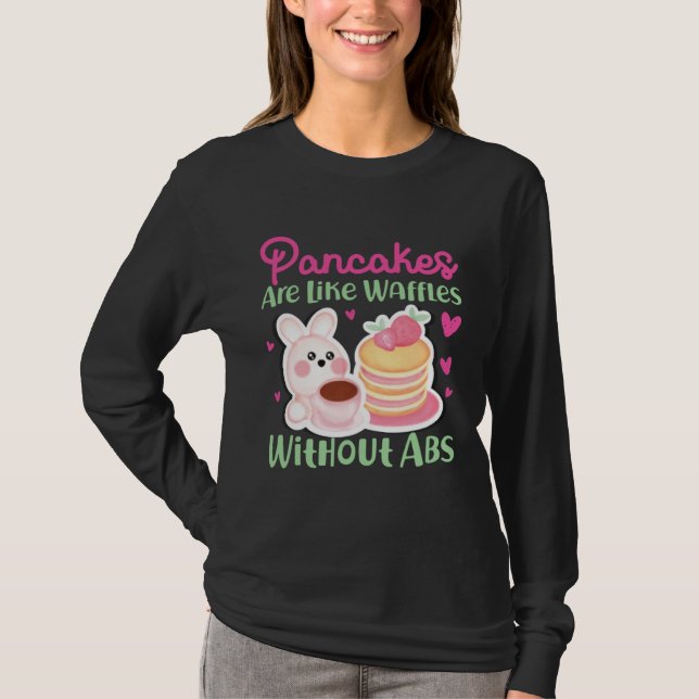 Camiseta Pancake Maker Pancakes Are Like Waffles Without Ab (Frente)
