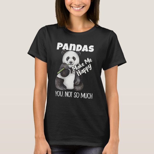 Camiseta Pandas Make Me Happy You Not So Much Panda (Frente)