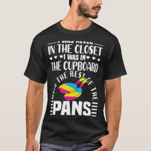Camiseta Pansexual Pan Meme Pun Eu Nunca Estive No Armário